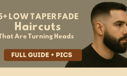 35+ Low Taper Fade Haircuts That Are Turning Heads in 2025 (Full Guide + Pics)