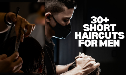 30+ Best Short Haircuts for Men in 2025 (Stylish & Easy)